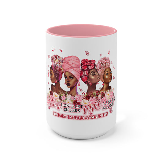 Sistahs Don't Let Sistahs Fight Alone Mug