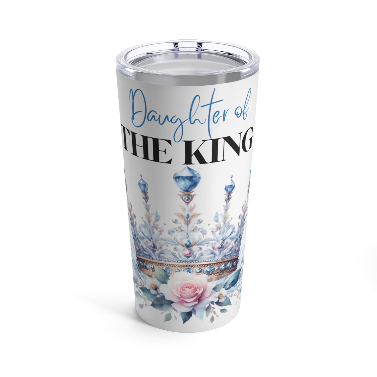 Daughter of the King Tumbler 20oz